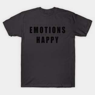 Happy emotions T-Shirt